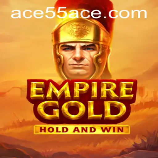 EmpireGold: An Engaging Journey into Strategy and Skill with 55ACE