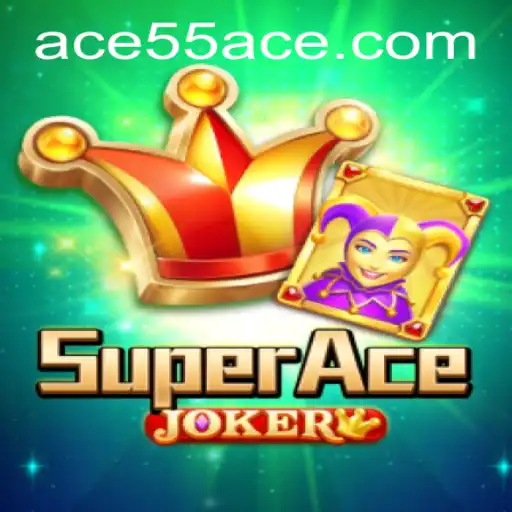 Discover the Thrilling World of SuperAceJoker and the Strategy of 55ACE