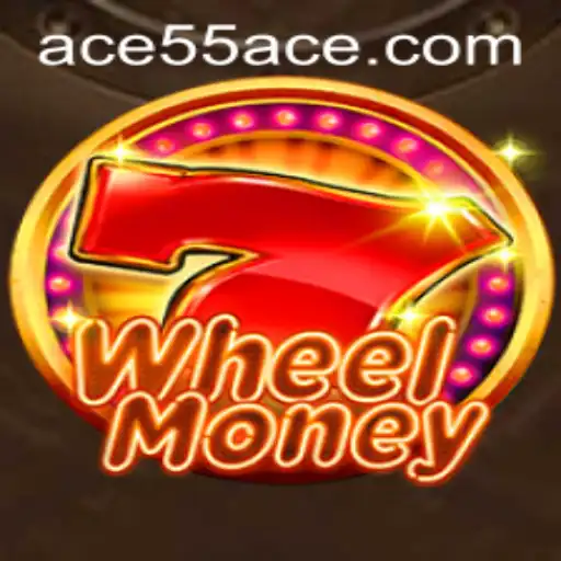 WheelMoney: Explore the Exciting World of 55ACE's Latest Game Sensation
